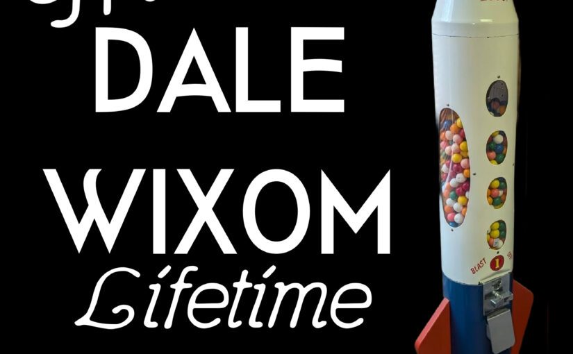 The Lifetime Collection of Dale Wixom #3