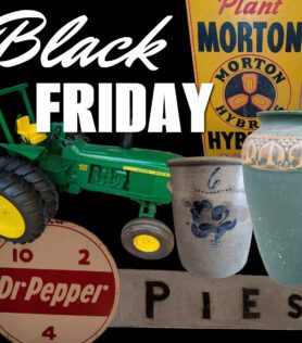 Black Friday LIVE Antique Auction – Consignment Open